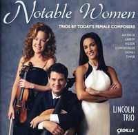 Lincoln - Notable Women: Trios By Today's Female Composers