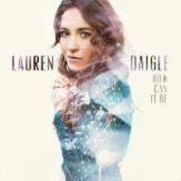 Lauren Daigle - How Can It Be