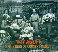 Roy Acuff - King Of Country Music [Import]