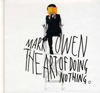 Mark Owen - Art Of Doing Nothing; Deluxe [Import]