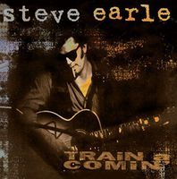 Steve Earle - Train A Comin [180 Gram]