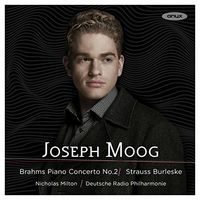 Joseph Moog - Brahms: Piano Concerto No.2; Strauss: Burleske