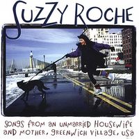 Suzzy Roche - Songs From An Unmarried Housewife and Mother, Greenwich Village USA