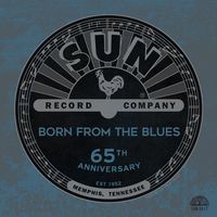 Sun Records 65th Anniversary Born Blues / Various - Sun Records 65th Anniversary: Born Blues / Various Artists