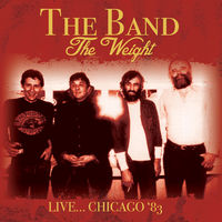 The Band - Weight: Live Chicago '83