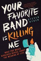 Steven Hyden - Your Favorite Band Is Killing Me: What Pop Music Rivalries Reveal About the Meaning of Life