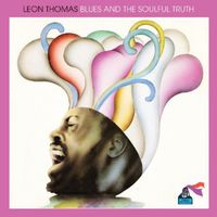 Leon Thomas - Blues & the Soulful Truth
