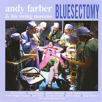 Andy Farber & His Swing Mavens - Bluesectomy