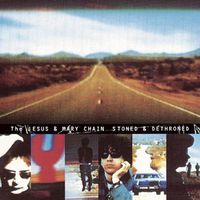 The Jesus & Mary Chain - Stoned and Dethroned