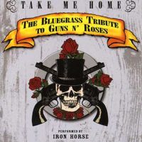 Guns N' Roses - Take Me Home: Bluegrass Tribute To Guns N Roses