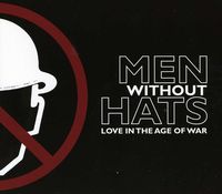 Men Without Hats - Love in the Age of War