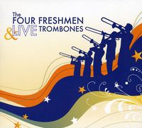 Four Freshmen - Four Freshmen & Live Trombones