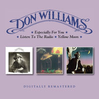 Don Williams - Especially For You / Listen To The Radio / Yellow Moon