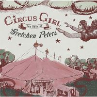 Gretchen Peters - Circus Girl: The Best Of Gretchen Peters [Import]