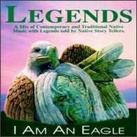 Legends Project - Legends Project: I Am an Eagle