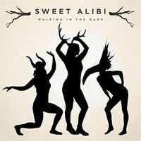 Sweet Alibi - Walking in the Dark