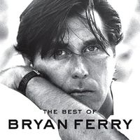 Bryan Ferry - Best Of [Remastered]