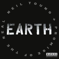 Neil Young + Promise of the Real - Earth