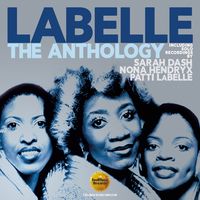Labelle - Anthology: Including Solo Recordings By Sarah Dash Nona Hendryx & Patti LaBelle
