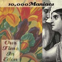 10,000 Maniacs - Our Time In Eden [Vinyl]