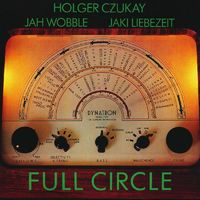 Holger Czukay / Jah Wobble / Liebezei,Jaki - Full Circle