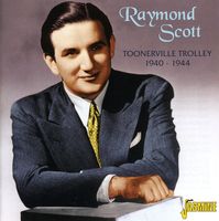 Raymond Scott - Toonerville Trolley 1940-44 [Import]
