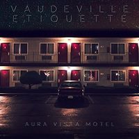 Vaudeville Etiquette - Aura Vista Motel