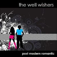 Well Wishers - Post Modern Romantic