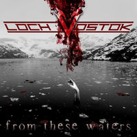 Loch Vostok - From These Waters