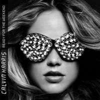 Calvin Harris - Ready For The Weekend [Import]