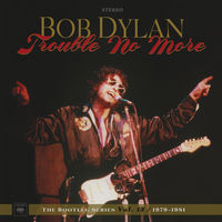 Bob Dylan - Trouble No More: The Bootleg Series Vol. 13 / 1979-1981 [Box Set]