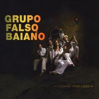 Grupo Falso Baiano - Viajando: Choro E Jazz