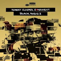 Robert Glasper Experiment - Black Radio 2 [Deluxe]