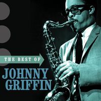 Johnny Griffin - The Best Of Johnny Griffin