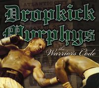Dropkick Murphys - Warriors Code