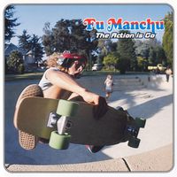 Fu Manchu - Action Is Go [Reissue]