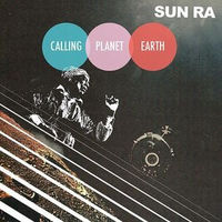 Sun Ra - Calling Planet Earth [LP]