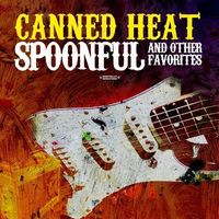 Canned Heat - Spoonful & Other Favorites