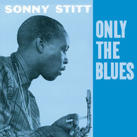 Sonny Stitt - Only The Blues [Import]
