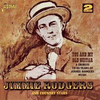 Jimmie Rodgers (Country) - You & My Old Guitar-Tribute To 80 Years Of Jimmie [Import]