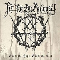 Fit For An Autopsy - Absolute Hope Absolute Hell