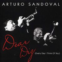 Arturo Sandoval - Dear Diz, Everyday I Think Of You