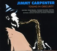 Jimmy Carpenter - Toiling in Obscurity