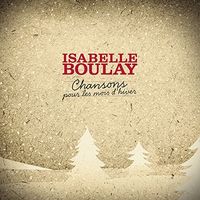 Isabelle Boulay - Chansons Pour Les Mois D'Hiver