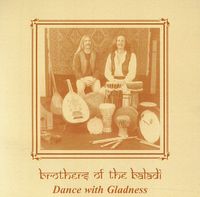 Brothers Of The Baladi - Dance with Gladness