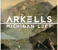 Arkells - Michigan Left [Import]