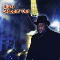 Big G - Steppin Out