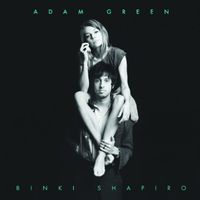 Adam Green - Adam Green and Binki Shapiro