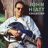 John Hiatt - Collected