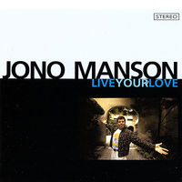Jono Manson - Manson, Jono : Live Your Love